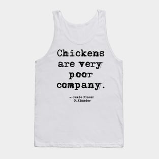 Chickens are very poor company Tank Top